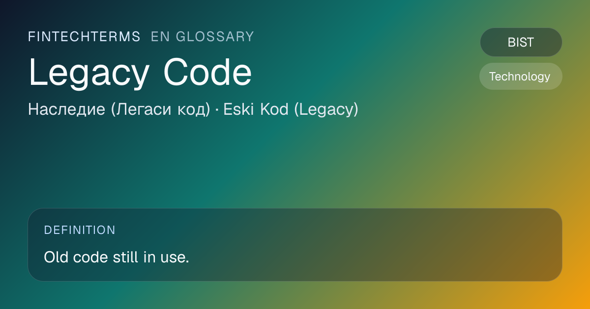 Legacy Code meaning in fintech and finance | FinTechTerms
