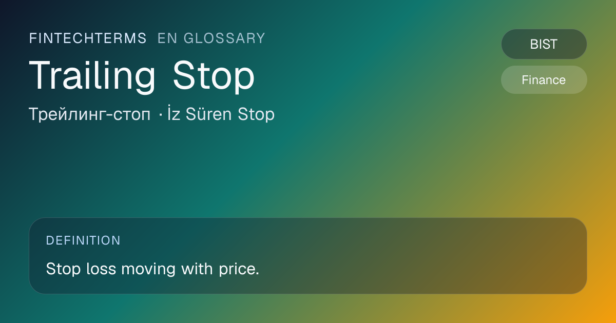 Trailing Stop meaning in fintech and finance | FinTechTerms